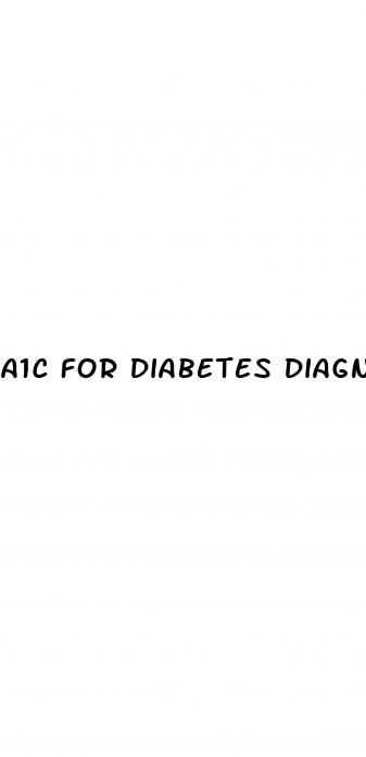 a1c for diabetes diagnosis