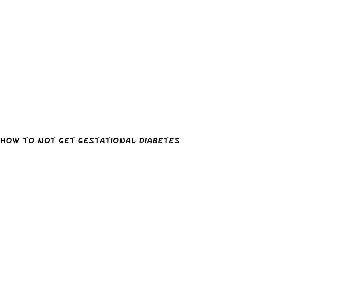 how to not get gestational diabetes