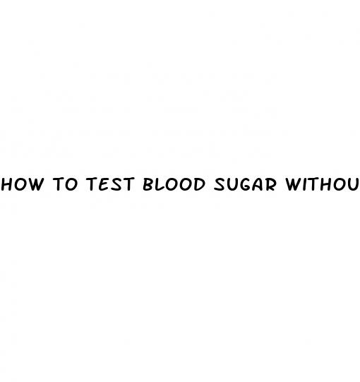 how to test blood sugar without machine