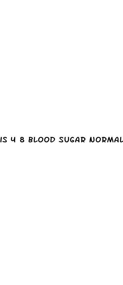 is 4 8 blood sugar normal