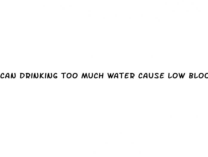 can drinking too much water cause low blood sugar