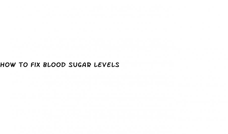 how to fix blood sugar levels