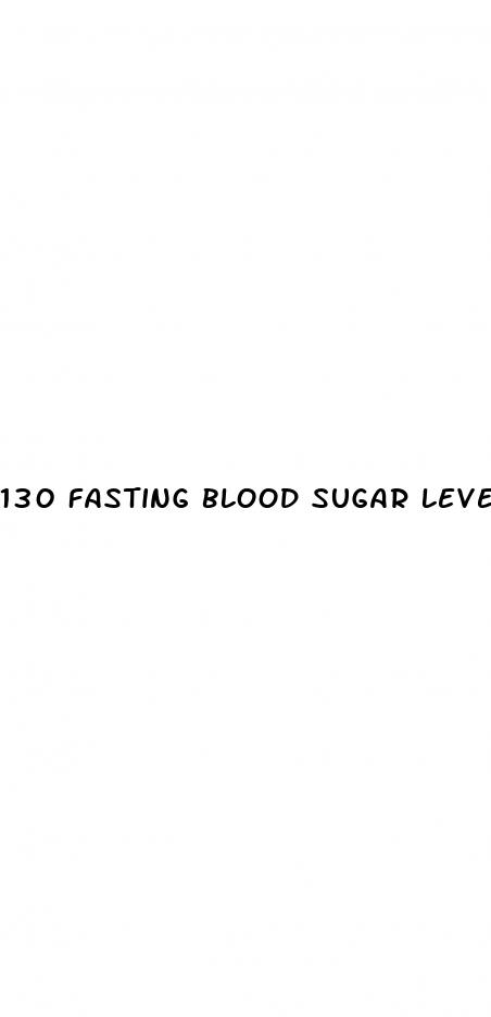 130 fasting blood sugar level
