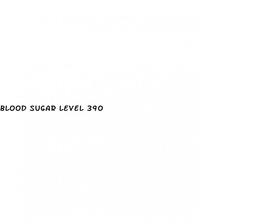 blood sugar level 390