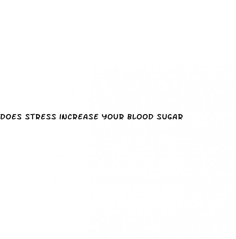 does stress increase your blood sugar