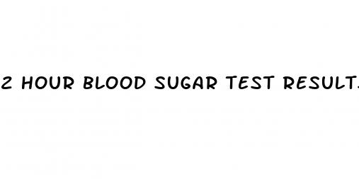 2 hour blood sugar test results