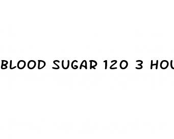 blood sugar 120 3 hours after eating