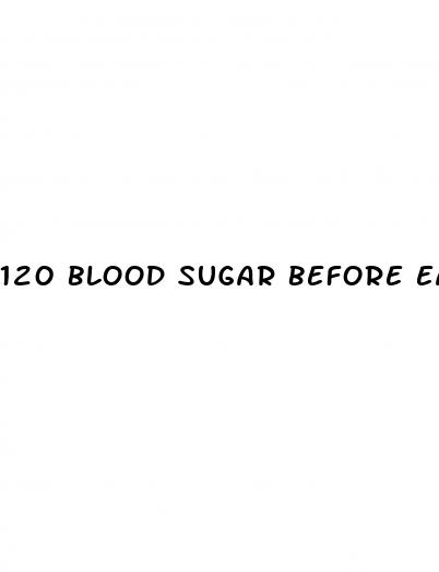 120 blood sugar before eating