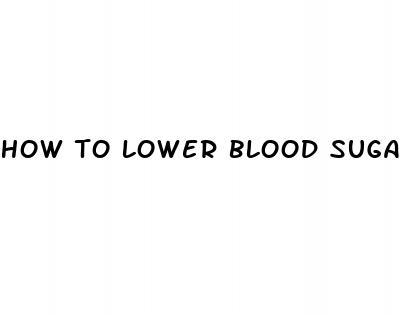 how to lower blood sugar when it is high