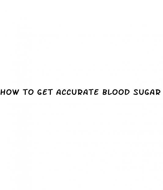 how to get accurate blood sugar reading