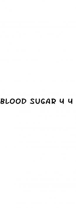 blood sugar 4 4