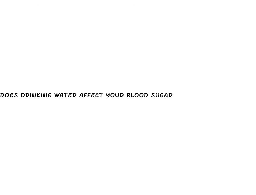 does drinking water affect your blood sugar