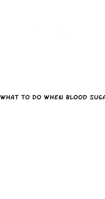 what to do when blood sugar is low