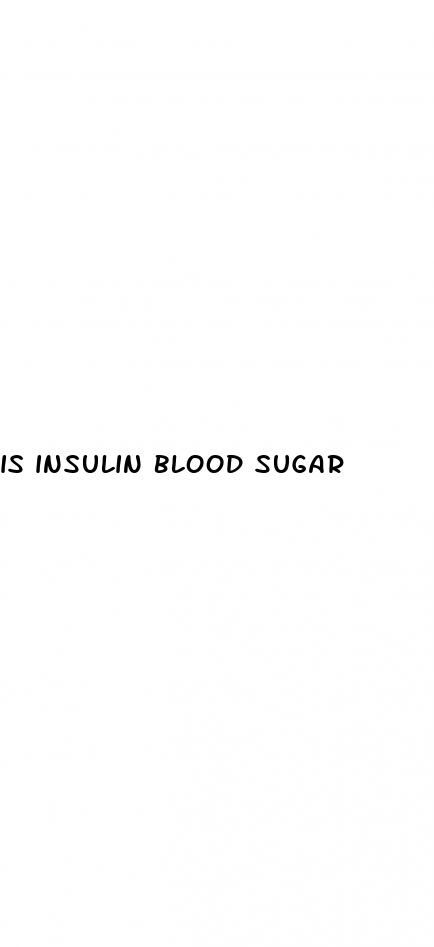 is insulin blood sugar