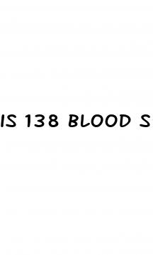 is 138 blood sugar high