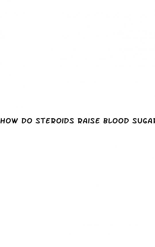 how do steroids raise blood sugar