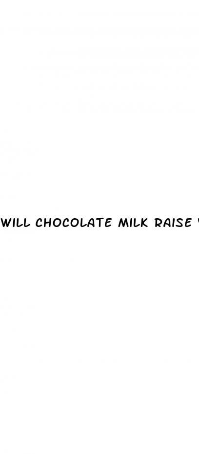 will chocolate milk raise your blood sugar
