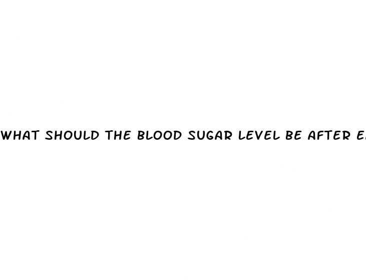 what should the blood sugar level be after eating