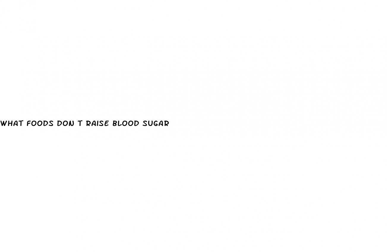 what foods don t raise blood sugar