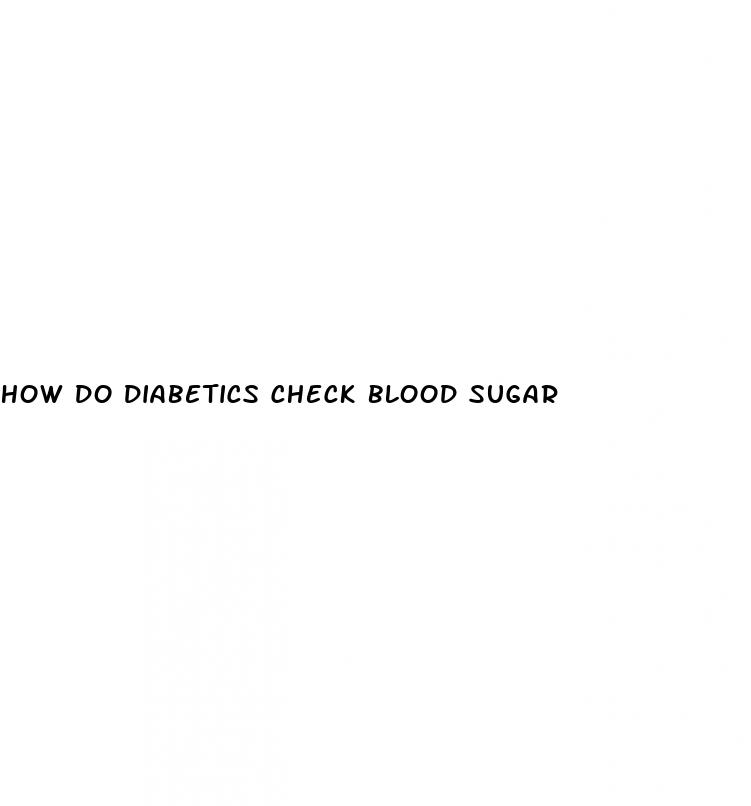 how do diabetics check blood sugar