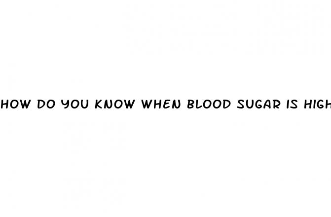 how do you know when blood sugar is high