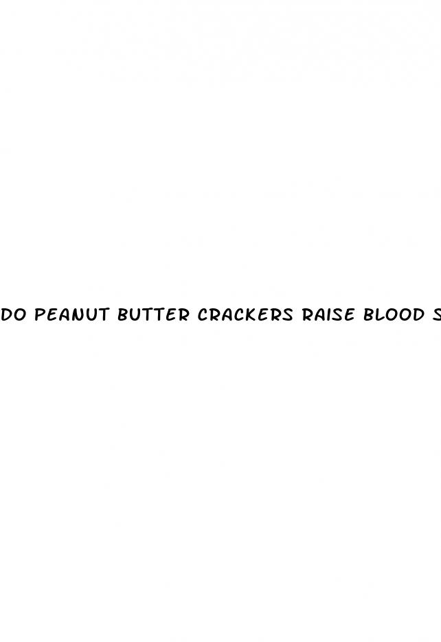 do peanut butter crackers raise blood sugar