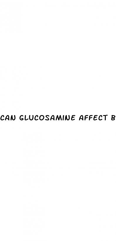 can glucosamine affect blood sugar