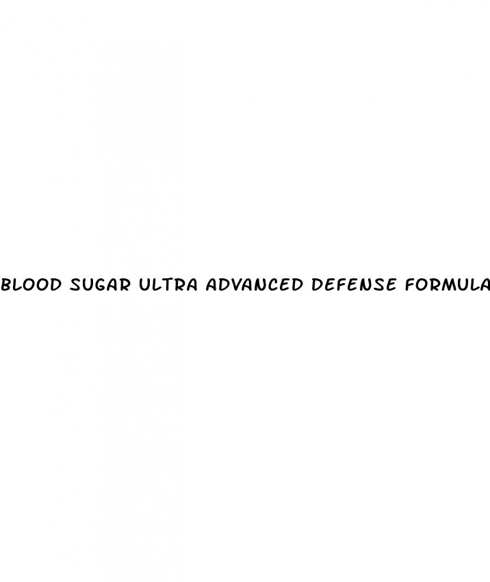 blood sugar ultra advanced defense formula