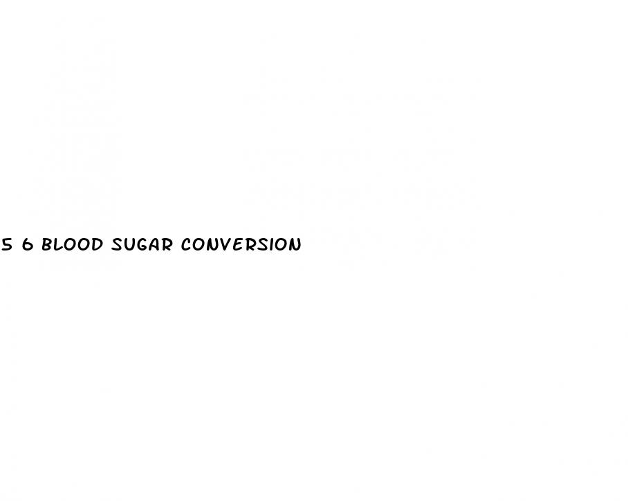 5 6 blood sugar conversion