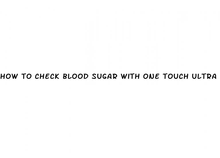 how to check blood sugar with one touch ultra 2
