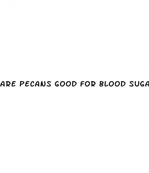 are pecans good for blood sugar