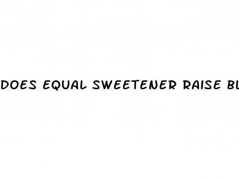 does equal sweetener raise blood sugar