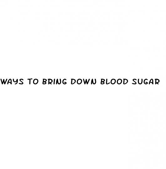 ways to bring down blood sugar