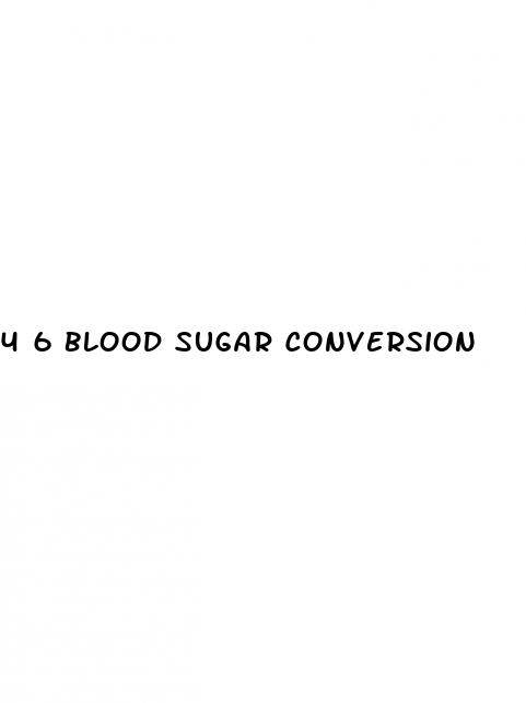 4 6 blood sugar conversion