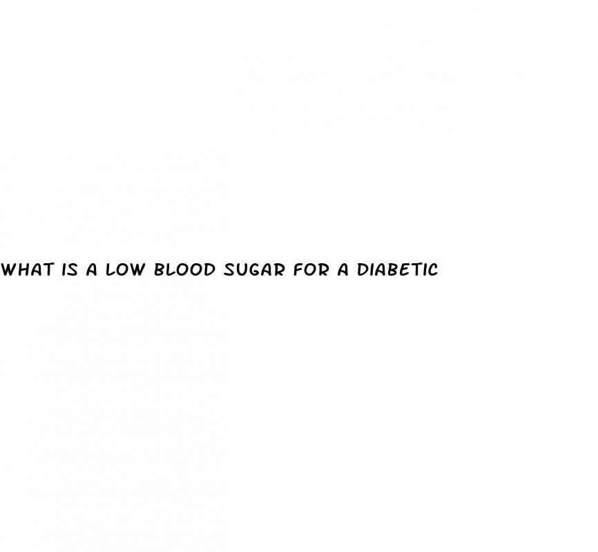 what is a low blood sugar for a diabetic