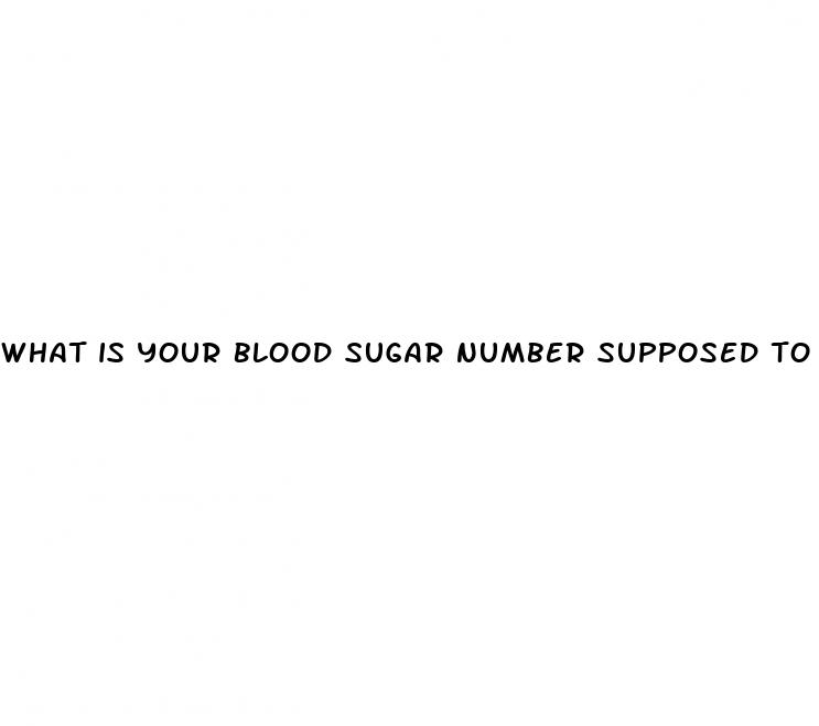 what is your blood sugar number supposed to be