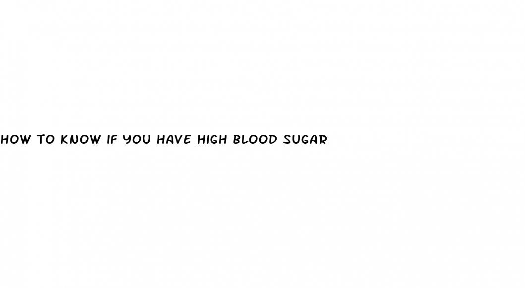 how to know if you have high blood sugar