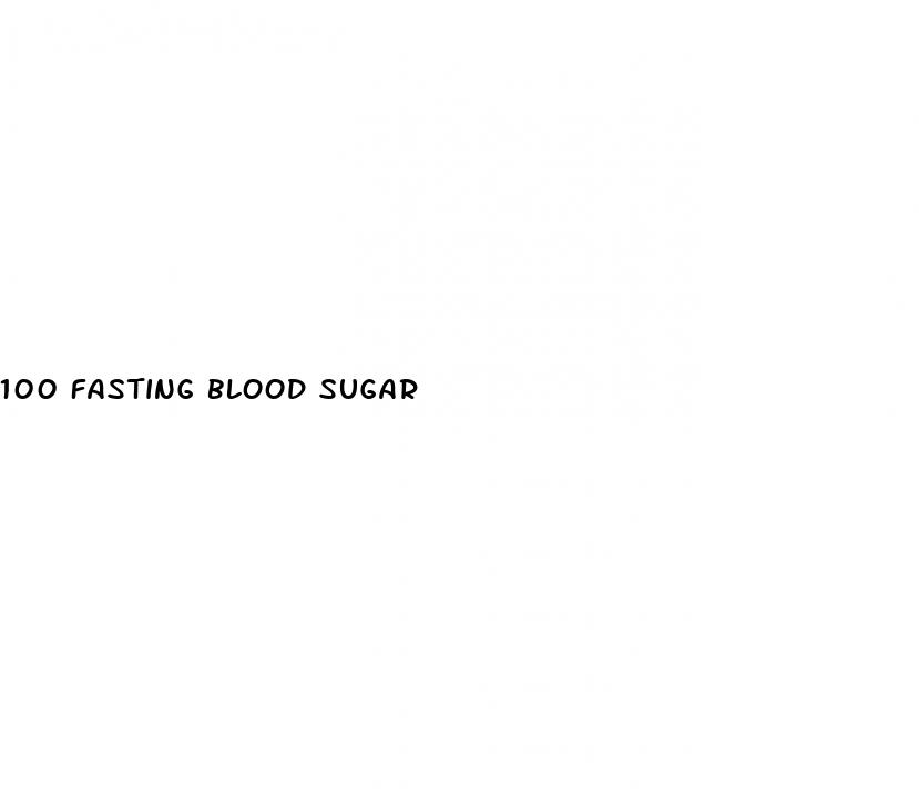 100 fasting blood sugar