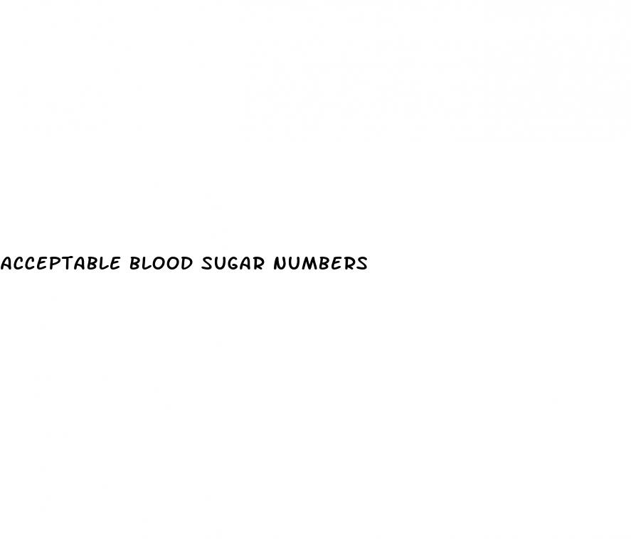 acceptable blood sugar numbers