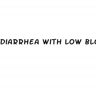 diarrhea with low blood sugar