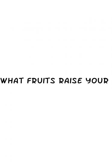 what fruits raise your blood sugar