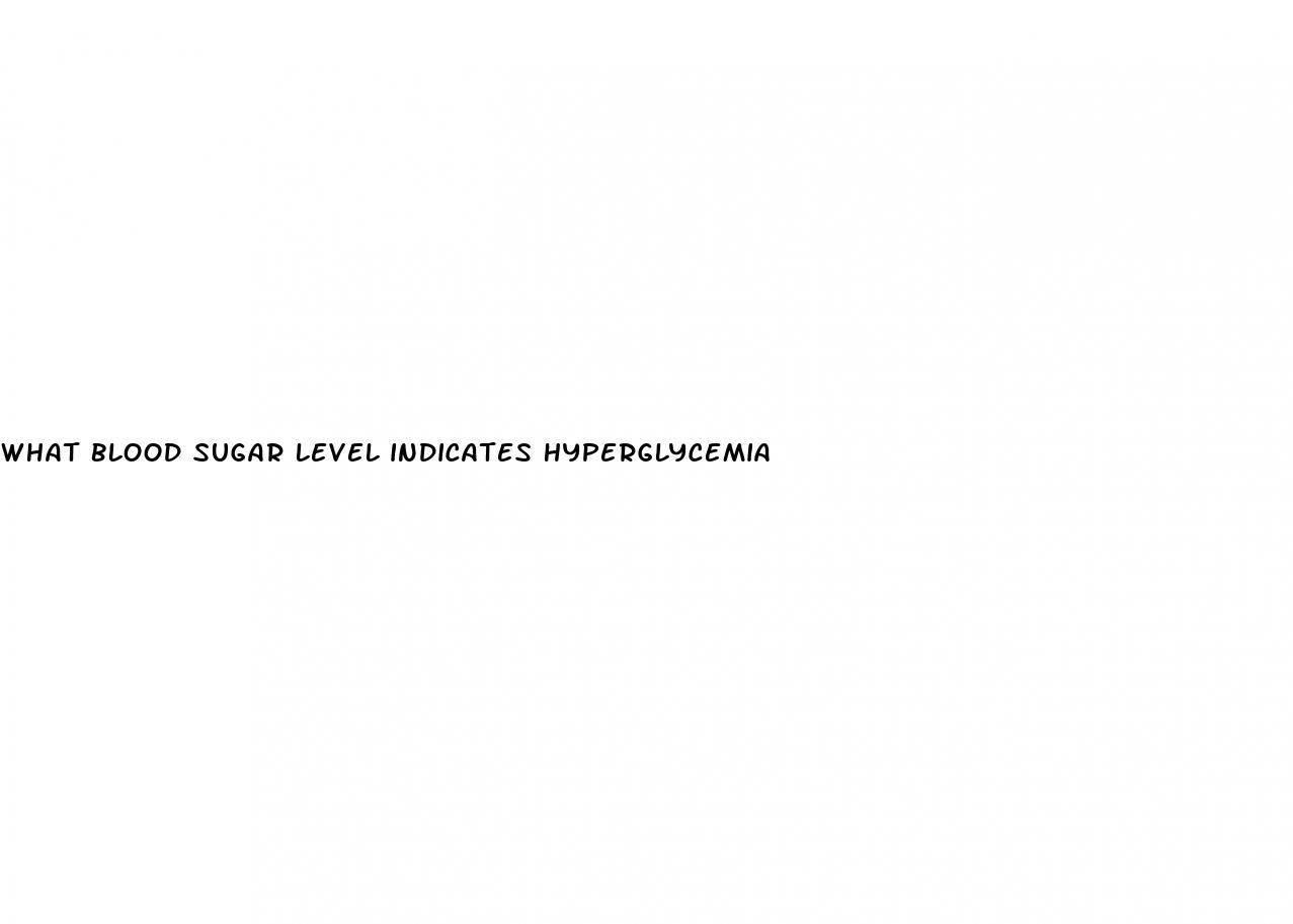 what blood sugar level indicates hyperglycemia