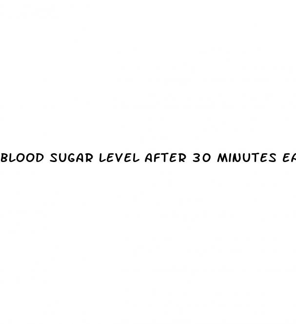 blood sugar level after 30 minutes eating