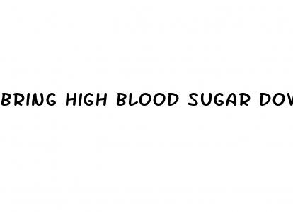 bring high blood sugar down fast