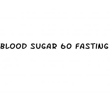 blood sugar 60 fasting