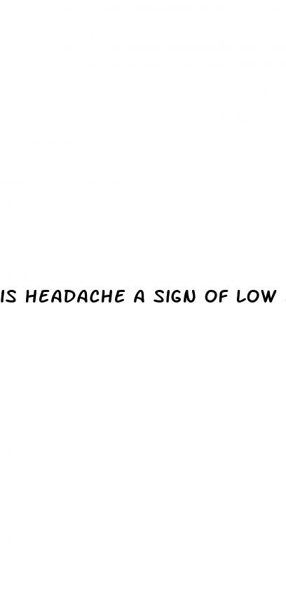 is headache a sign of low blood sugar