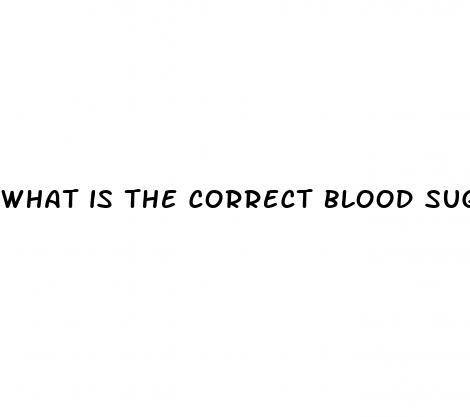what is the correct blood sugar