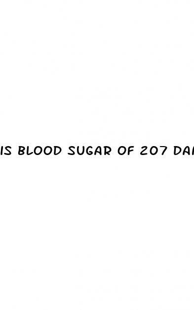 is blood sugar of 207 dangerously high
