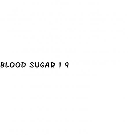 blood sugar 1 9