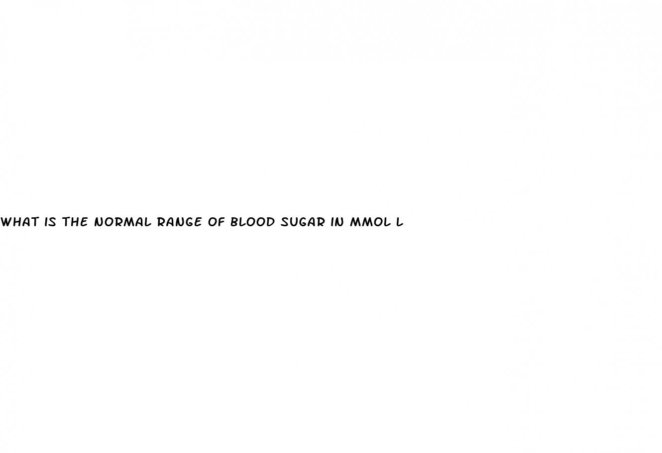 what is the normal range of blood sugar in mmol l